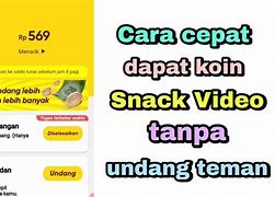 Apk Mendapat Uang Cepat Dapat Koin Di Snack Video Untuk Mendapatkan