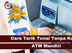 Bagaimana Cara Tarik Uang Di Atm Mandiri